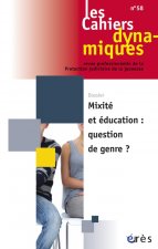 CAHIERS DYNAMIQUES 058 - MIXITE ET EDUCATION : QUESTION DE GENRE ?