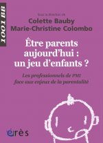 Être parents aujourd'hui, un jeu d'enfants ? les professionnels de PMI face aux enjeux de la parentalité