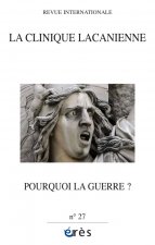 clinique lacanienne 27 - pourquoi la guerre ?