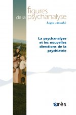 FIGURES DE LA PSYCHANALYSE 31 LA PSYCHANALYSE ET LES NOUVELLES DIRECTIONS DE LA