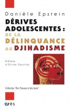 DERIVES ADOLESCENTES : DE LA DELINQUANCE AU DJIHADISME