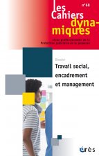 CAHIERS DYNAMIQUES 068 - TRAVAIL SOCIAL, ENCADREMENT ET MANAGEMENT