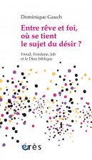 ENTRE RÊVE ET FOI, OÙ SE TIENT LE SUJET DU DÉSIR ?