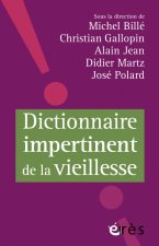 DICTIONNAIRE IMPERTINENT DE LA VIEILLESSE