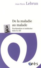 DE LA MALADIE AU MALADE