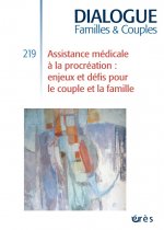 DIALOGUE 219 - L AIDE MEDICALE A LA PROCREATION ENJEUX ET DEFIS