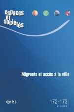 ESPACES ET SOCIETES 172-173 MIGRANTS ET ACCES A LA VILLE