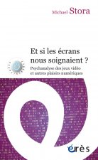ET SI LES ECRANS NOUS SOIGNAIENT ?
