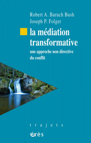 LA MÉDIATION TRANSFORMATIVE