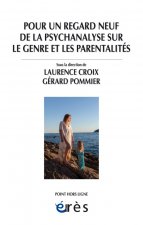 POUR UN REGARD NEUF DE LA PSYCHANALYSE SUR LE GENRE ET LES PARENTALITES