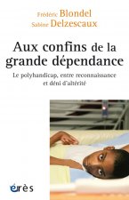 AUX CONFINS DE LA GRANDE DEPENDANCE