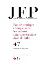 JFP 47 - pas de pratique clinique avec les enfants sans une certaine dose de culot