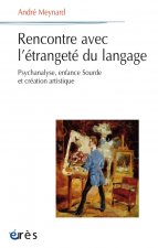 RENCONTRE AVEC L'ÉTRANGETÉ DU LANGAGE