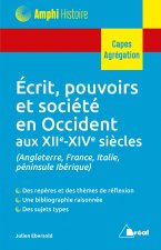Ecrit, pouvoirs et société en Occident aux XIIe-XIVe siècles