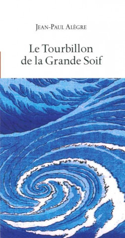 Le Tourbillon de la grande soif