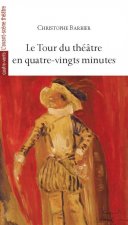 Le Tour du théâtre en quatre-vingts minutes