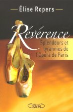 Révérence splendeurs et tyrannies de l'opéra de Paris