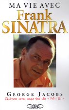 Ma vie avec Franck sinatra - Quinze ans auprès de MR. S