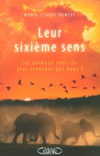 Leur sixième sens - Les animaux sont-ils plus sensés que nous ?