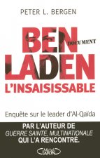Ben Laden l'inssaisissable - Portrait d'Oussama Ben Laden par ceux qui l'ont connu