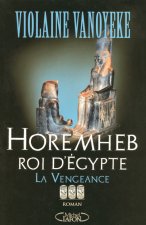 Horemheb, Roi d'Egypte T03 La vengeance