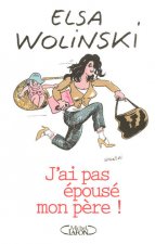 J'ai pas épousé mon père