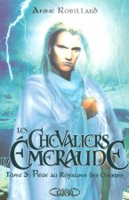 Les Chevaliers d'Emeraude T03 Piège au royaume des ombres