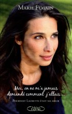 Moi, on ne m'a jamais demandé comment j'allais. Pourtant Laurette était ma soeur.