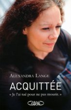 Acquittée. Je l'ai tué pour ne pas mourir