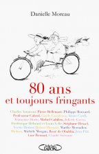 80 ans et toujours fringants!