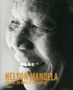 Nelson Mandela. Une vie en mots et en images