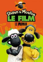 Shaun le mouton Le film : le roman