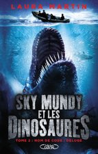 Sky Mundy et les dinosaures - tome 2 Nom de code : déluge