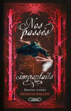 Nos passés imparfaits - tome 2 Destins croisés