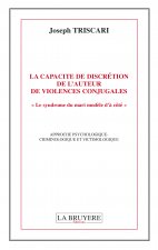 LA CAPACITE DE DISCRETION DE L'AUTEUR DE VIOLENCES CONJUGALES