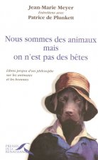 Nous sommes des animaux mais on n'est pas des bêtes