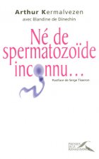 Né de spermatozoïde inconnu...