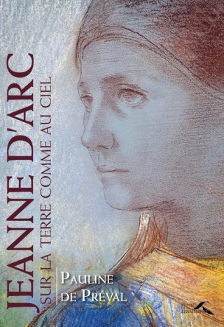 Jeanne d'Arc - Sur la terre comme au ciel