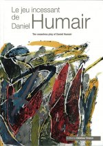 LE JEU INCESSANT DE DANIEL HUMAIR