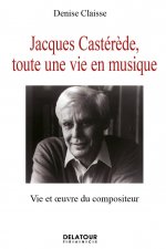 Jacques Castérède, toute une vie en musique - vie et oeuvre du compositeur