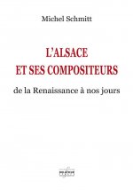 L'Alsace et ses compositeurs - de la Renaissance à nos jours