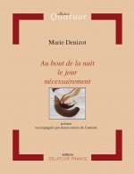 Au bout de la nuit le jour nécessairement - poèmes accompagnés par douze encres de l'auteure