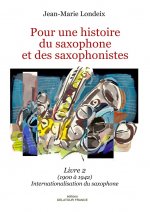 Pour une histoire du saxophone et des saxophonistes