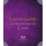 40 HADITH (LES) SUR LES MERITES DU CORAN