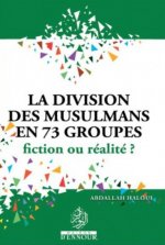 La division des musulmans en 73 groupes fiction ou realité?