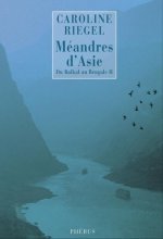 MEANDRES D ASIE DU BAIKAL AU BENGALE T2