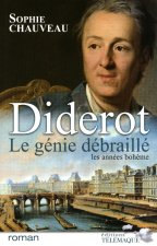Diderot le génie débraillé - tome 1 Les années bohème 1728-1749 - Tome 1