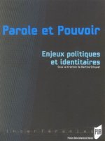 PAROLE ET POUVOIR 2. ENJEUX POLITIQUES ET IDENTITAIRES