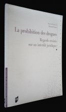 PROHIBITION DES DROGUES A L EPREUVE DES SAVOIRS ET DES PRATIQUES