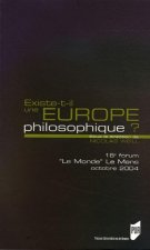 EXISTE T IL UNE EUOPE PHILOSOPHIQUE? FORUM LE MONDE/LE MANS